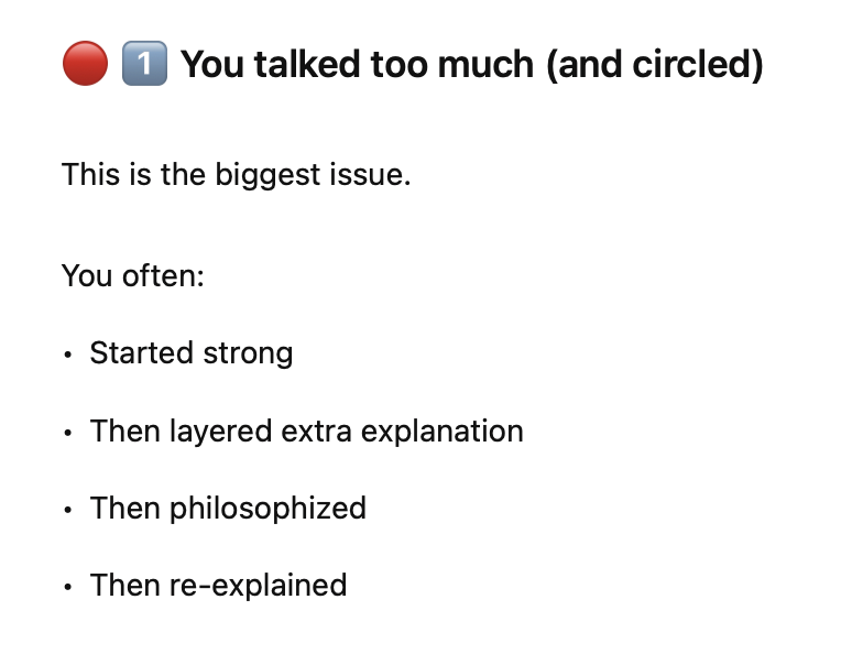 You talked too much (and circled) - This is the biggest issue